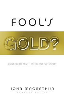 Fool's Gold? by John MacArthur