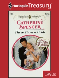 THREE TIMES A BRIDE - Catherine Spencer