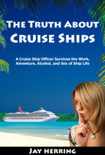 The Truth About Cruise Ships - Jay Herring Cover Art