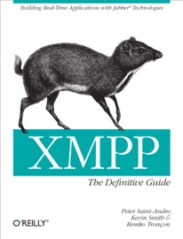 XMPP: The Definitive Guide - Peter Saint-Andre, Kevin Smith & Remko Tronçon
