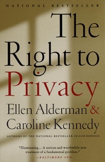 The Right to Privacy by Caroline Kennedy & Ellen Alderman