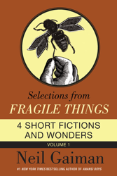 Selections from Fragile Things, Volume One