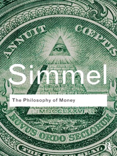 The Philosophy of Money by Georg Simmel, David Frisby & Tom Bottomore
