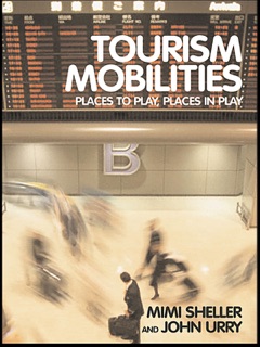 Tourism Mobilities by Mimi Sheller & John Urry