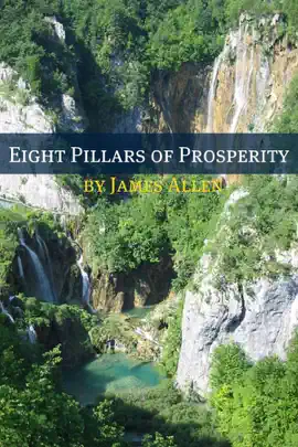 Read: Eight Pillars of Prosperity (Annotated Book with Biography about James Allen)