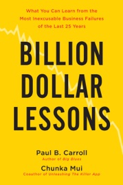 Billion Dollar Lessons - Paul B. Carroll & Chunka Mui