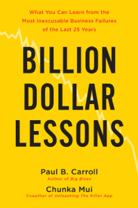 Billion Dollar Lessons - Paul B. Carroll &amp; Chunka Mui Cover Art