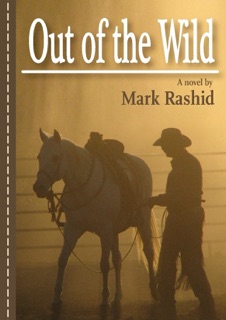 Out of the Wild by Mark Rashid