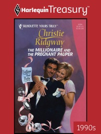 THE MILLIONAIRE AND THE PREGNANT PAUPER - Christie Ridgway