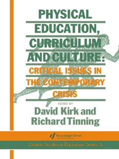 Physical Education, Curriculum And Culture by Richard Tinning & David Kirk