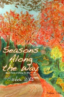 Seasons Along the Way by Barbara White