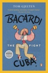 Bacardi and the Long Fight for Cuba