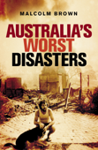 Australia's Worst Disasters - Malcolm Brown