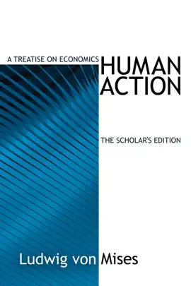 Read: Human Action, The Scholar's Book Edition