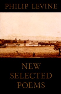 New Selected Poems of Philip Levine by Philip Levine