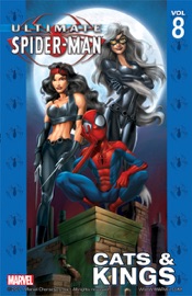 Ultimate Spider-Man, Vol. 8: Cats & Kings - Brian Michael Bendis & Mark Bagley