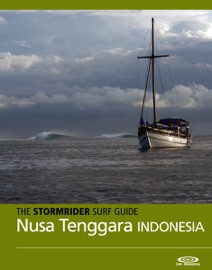 The Stormrider Surf Guide Nusa Tenggara - Bruce Sutherland & Antony Colas