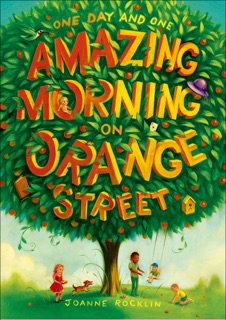 One Day and One Amazing Morning on Orange Street by Joanne Rocklin