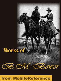 Works of B. M. Bower - B. M. Bower