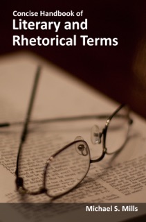 Concise Handbook of Literary and Rhetorical Terms by Michael Mills