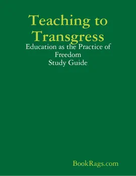 Teaching to Transgress: Education as the Practice of Freedom Study Guide