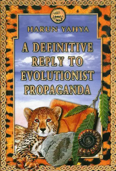 A Definitive Reply to Evolutionist Propaganda