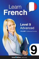 Learn French - Level 9: Advanced (Enhanced Version)