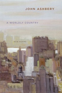 Worldly Country, A by John Ashbery