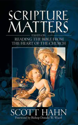 Scripture Matters: Essays On Reading the Bible From the Heart of the Church