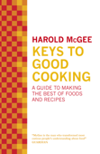 Keys to Good Cooking - Harold McGee