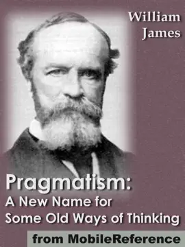 Read: Pragmatism: A New Book Name for Some Old Ways of Thinking