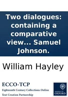 Read: Two dialogues: containing a comparative view Book of the lives, characters, and writings, of Philip, the late Earl of Chesterfield, and of Dr. Samuel Johnson.