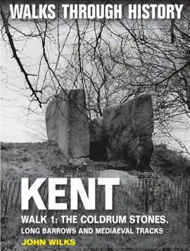Read: Walks Through History: Kent. Walk 1: The Coldrum Book Stones
