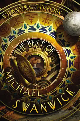 Read: The Book Best of Michael Swanwick