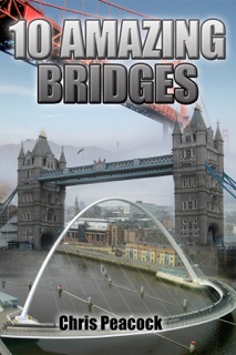 10 Amazing Bridges by Chris Peacock