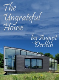 The Ungrateful House - August Derleth