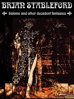 Salome and other Decadent Fantasies by Brian Stableford