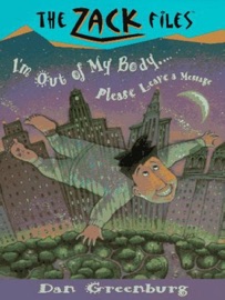 The Zack Files 06: I'm Out of My Body...Please Leave a Message - Dan Greenburg & Jack E. Davis