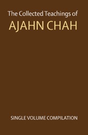 The Collected Teachings of Ajahn Chah