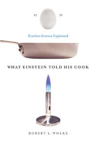 What Einstein Told His Cook - Robert L. Wolke Cover Art