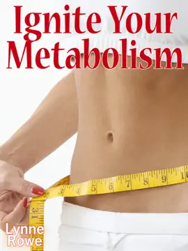 Ignite Your Metabolism