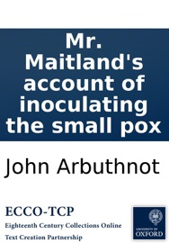 Mr. Maitland's account of inoculating the small pox