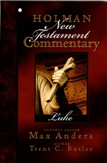 Holman New Testament Commentary - Luke by Trent C. Butler