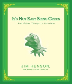 It's Not Easy Being Green - Jim Henson