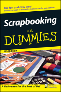 Scrapbooking For Dummies ®, Mini Edition - Jeanne Wines-Reed &amp; Joan Wines Cover Art