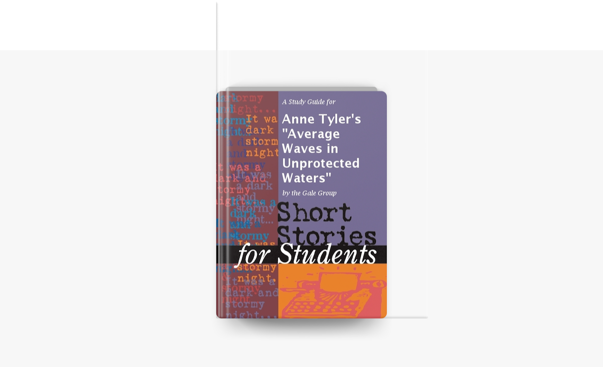a-study-guide-for-anne-tyler-s-average-waves-in-unprotected-waters