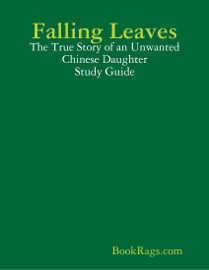 Falling Leaves: The True Story of an Unwanted Chinese Daughter Study Guide