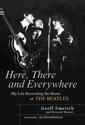 Read & Download Here, There and Everywhere Book by Geoff Emerick & Howard Massey Online
