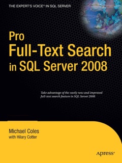 Pro Full-Text Search in SQL Server 2008 by Hilary Cotter & Michael Coles