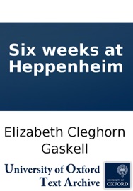 Six weeks at Heppenheim - Elizabeth Cleghorn Gaskell